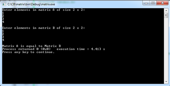 Write C Program to check whether two matrices are equal or not